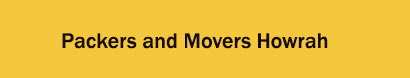 Packers and Movers Howrah, Kolkata